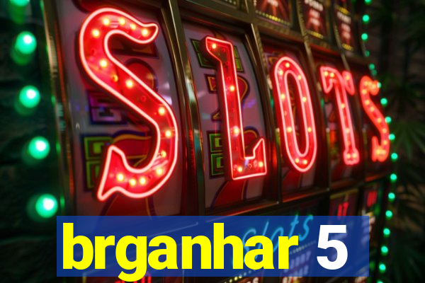 brganhar 5